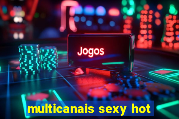 multicanais sexy hot